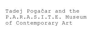 The P.A.R.A.S.I.T.E. Museumof Contemporary Art